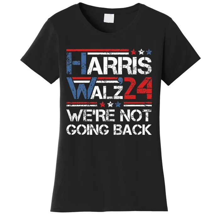 Harris Walz 2024 We Are Not Going Back Kamala Harris 2024 Women's T-Shirt