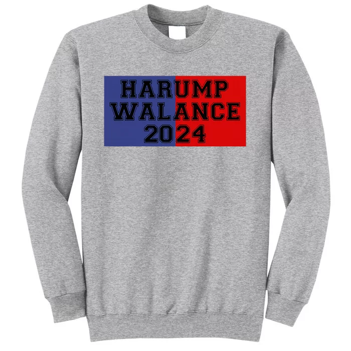 Harump Walance 2024 Harris Trump Walz Vance Funny 2024 Tall Sweatshirt