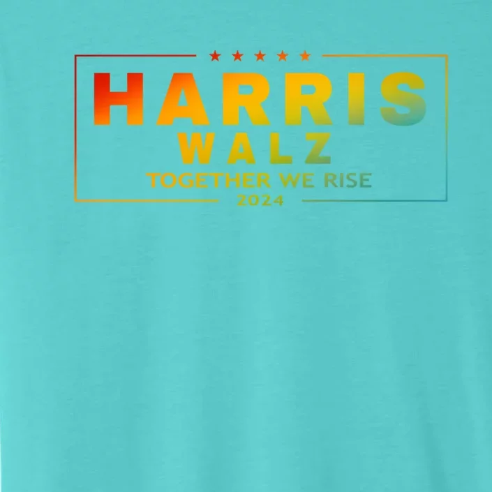 Harris Walz 2024 Together We Rise Lgbt Funny Gift ChromaSoft Performance T-Shirt