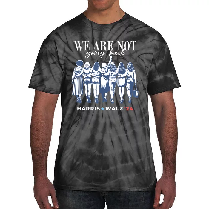 Harris Waltz 2024 Tim Waltz 24 We Re Not Going Back Tie-Dye T-Shirt