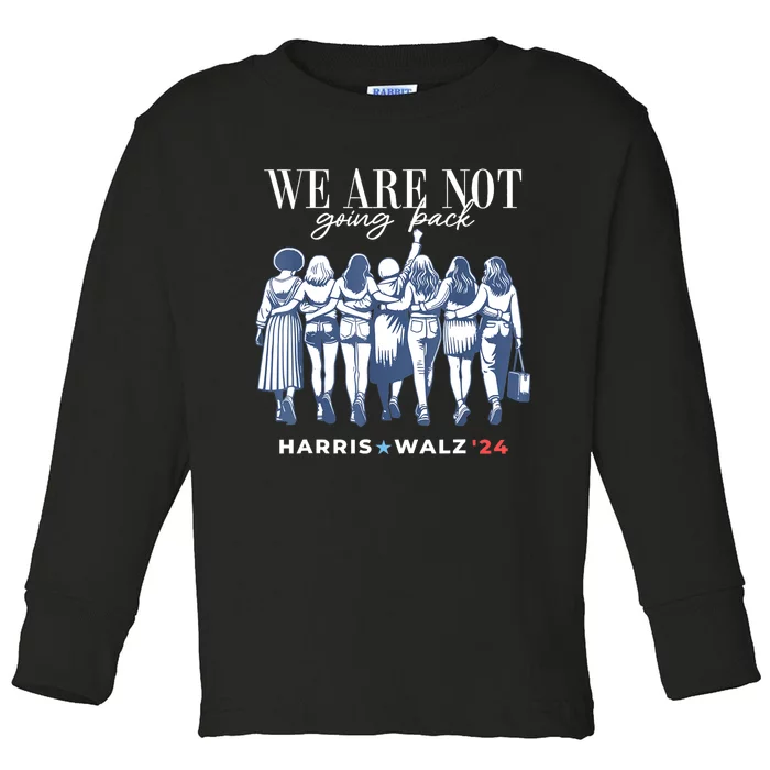 Harris Waltz 2024 Tim Waltz 24 We Re Not Going Back Toddler Long Sleeve Shirt