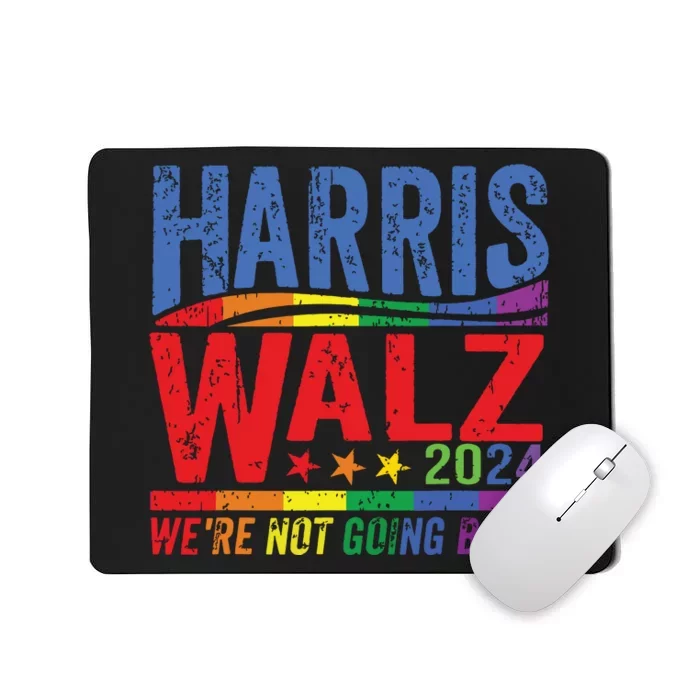 Harris Walz 2024 Were Not Going Back Lgbt Vote Mousepad