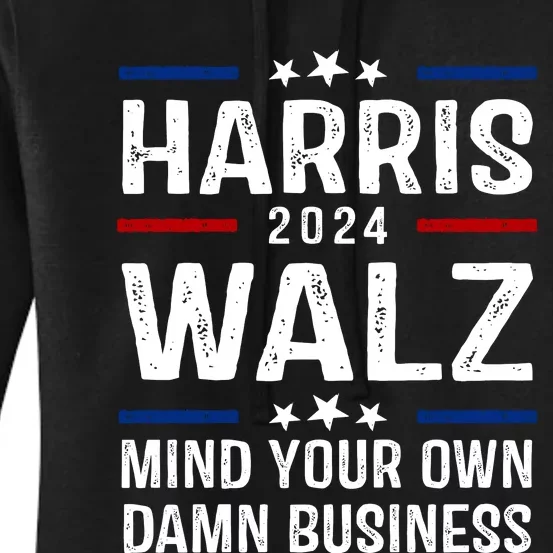 Harris Walz 2024 Mind Your Own Damn Business Women's Pullover Hoodie