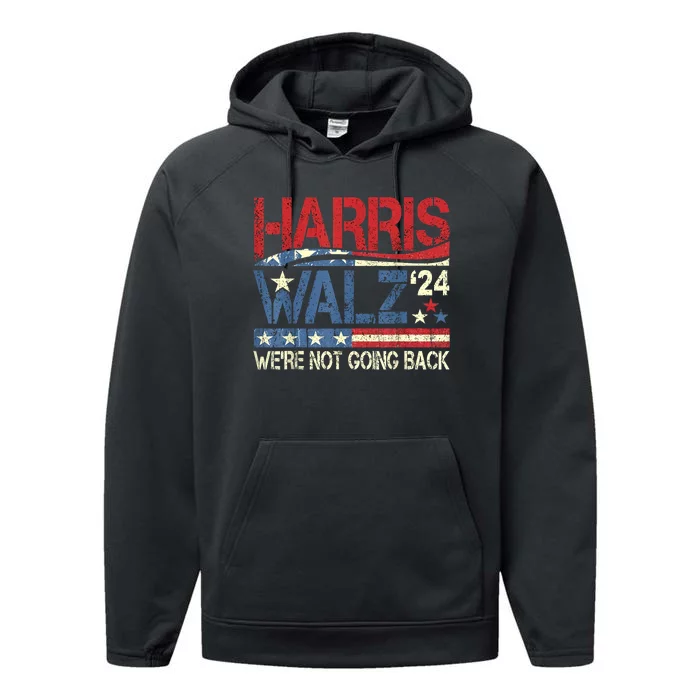 Harris Walz 2024 We Are Not Going Back Performance Fleece Hoodie