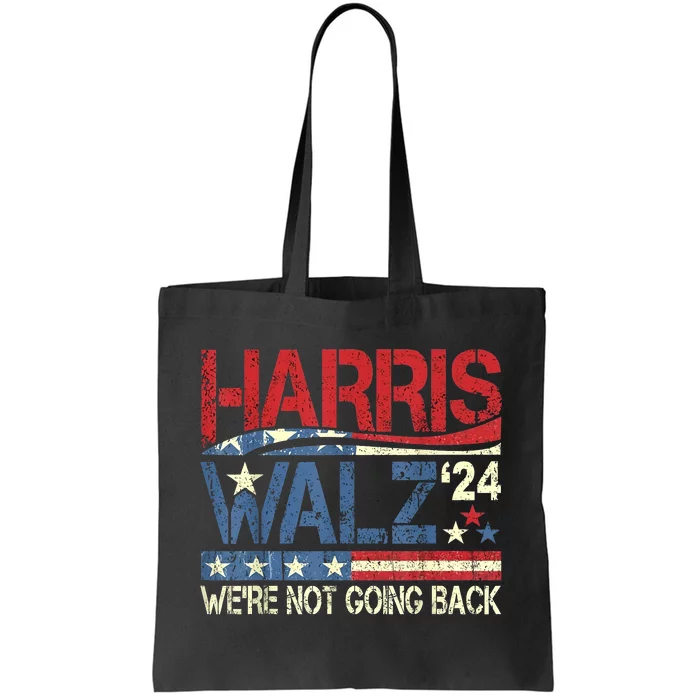 Harris Walz 2024 We Are Not Going Back Tote Bag