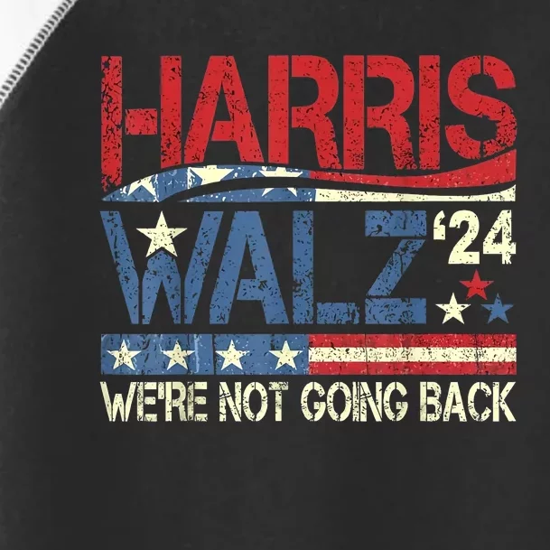 Harris Walz 2024 We Are Not Going Back Toddler Fine Jersey T-Shirt