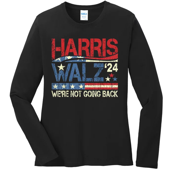 Harris Walz 2024 We Are Not Going Back Ladies Long Sleeve Shirt