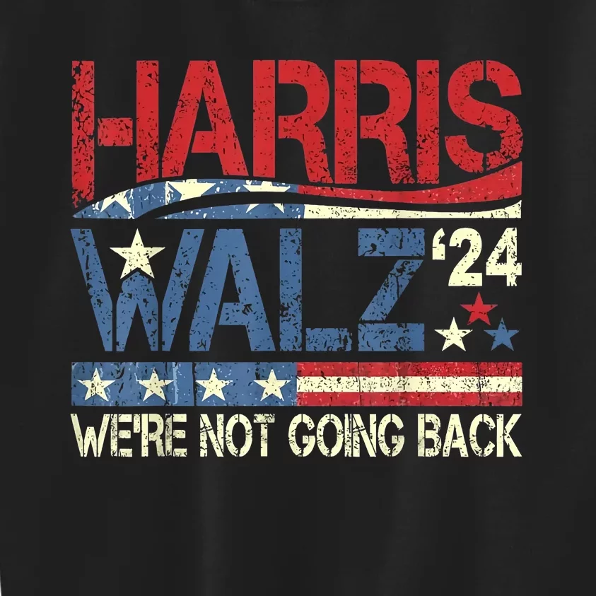 Harris Walz 2024 We Are Not Going Back Kids Sweatshirt