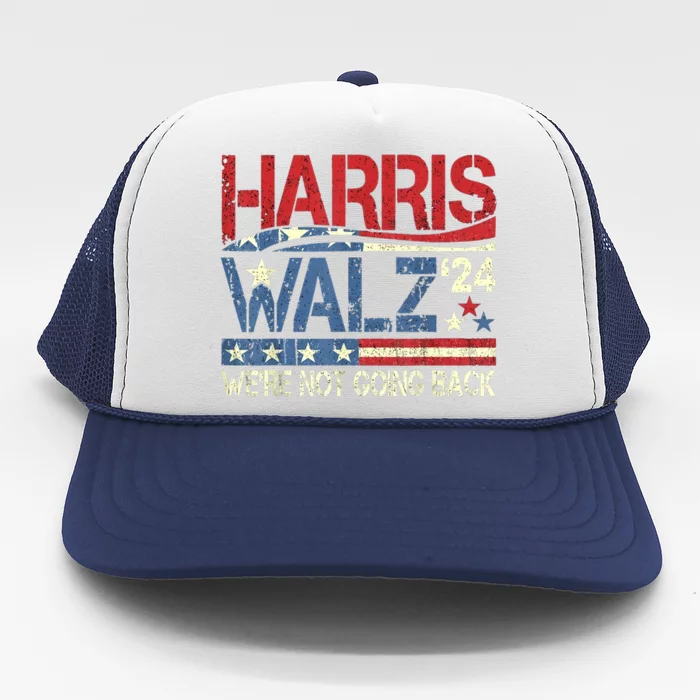 Harris Walz 2024 We Are Not Going Back Trucker Hat