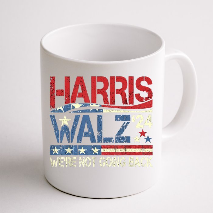 Harris Walz 2024 We Are Not Going Back Front & Back Coffee Mug