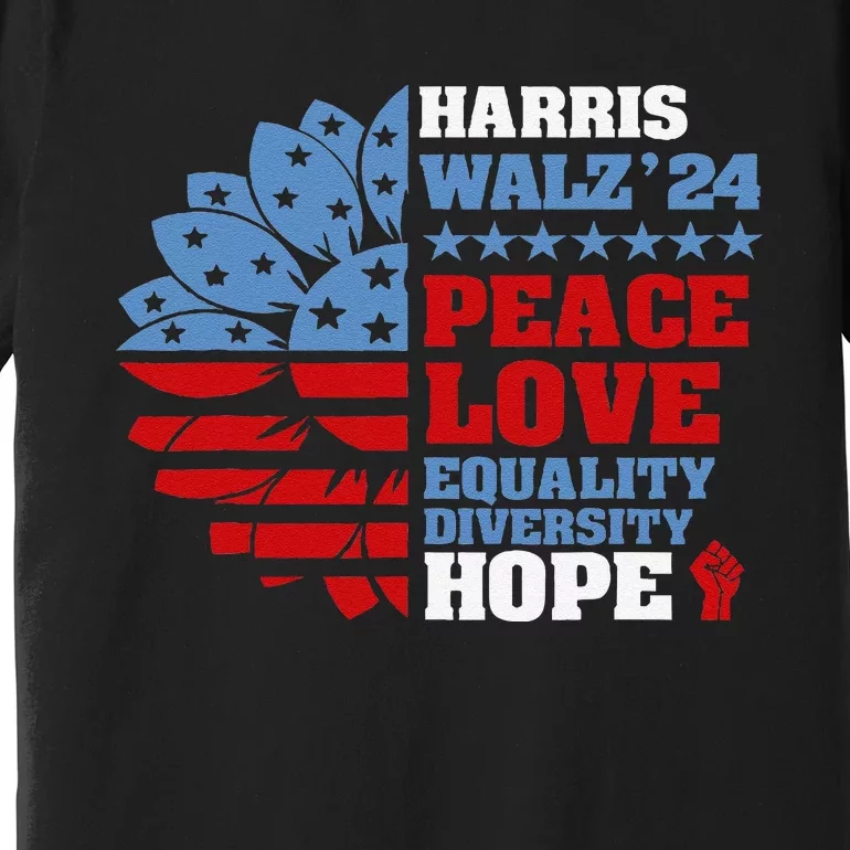 Harris Walz 2024 Peace Love Equality Diversity Hope Election Gift Premium T-Shirt