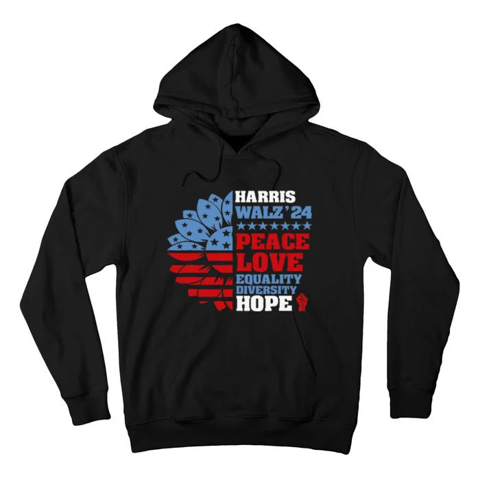 Harris Walz 2024 Peace Love Equality Diversity Hope Election Gift Tall Hoodie