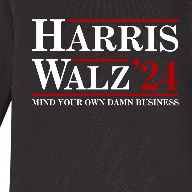 Harris Walz 2024 Mind Your Own Damn Business Baby Long Sleeve Bodysuit