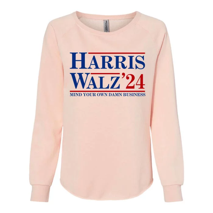 Harris Walz 2024 Mind Your Own Damn Business Womens California Wash Sweatshirt