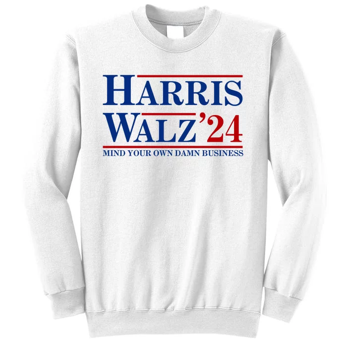 Harris Walz 2024 Mind Your Own Damn Business Sweatshirt