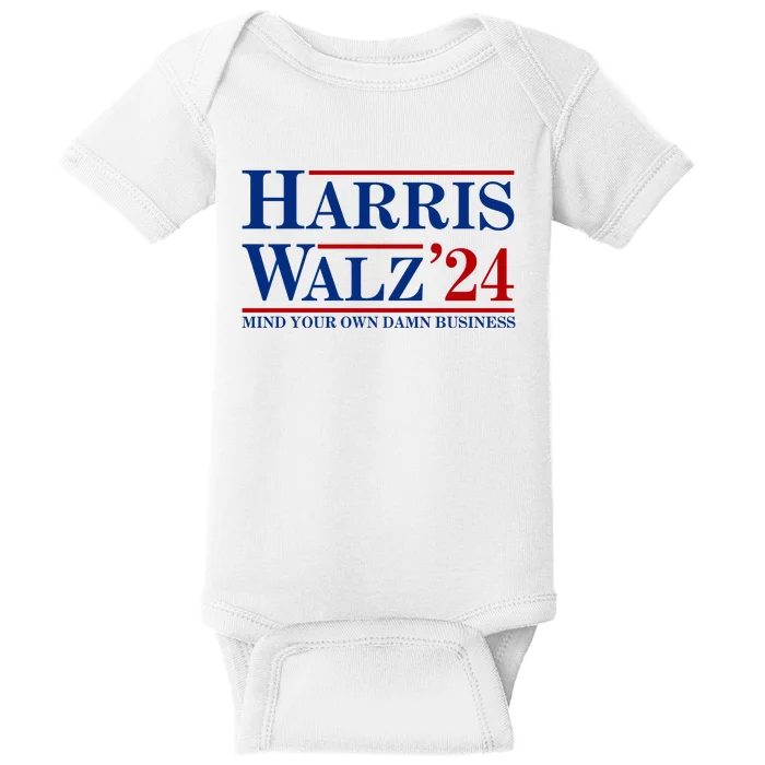 Harris Walz 2024 Mind Your Own Damn Business Baby Bodysuit