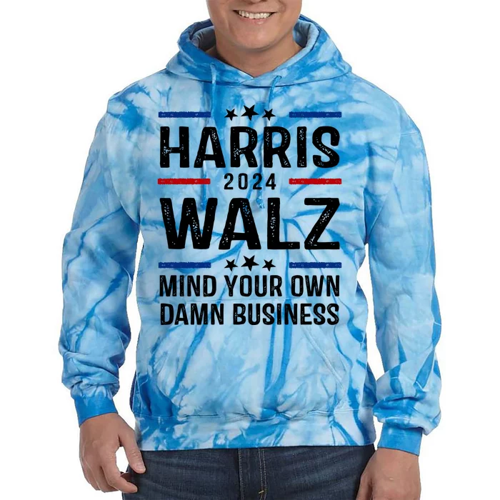 Harris Walz 2024 Mind Your Own Damn Business Tie Dye Hoodie