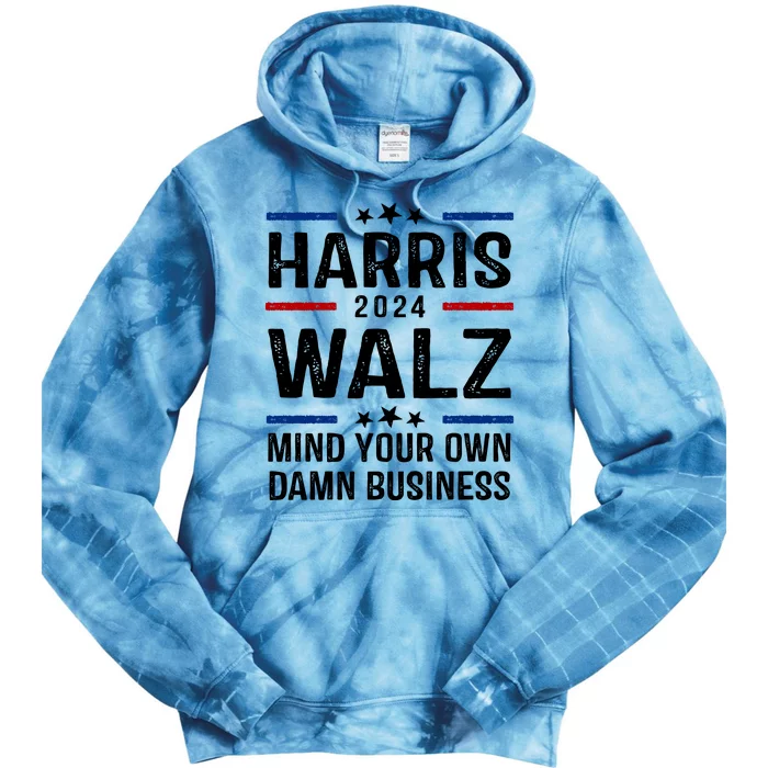 Harris Walz 2024 Mind Your Own Damn Business Tie Dye Hoodie