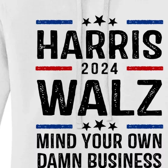 Harris Walz 2024 Mind Your Own Damn Business Women's Pullover Hoodie