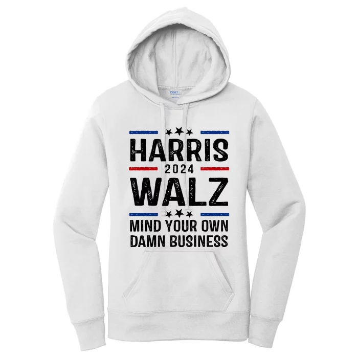 Harris Walz 2024 Mind Your Own Damn Business Women's Pullover Hoodie