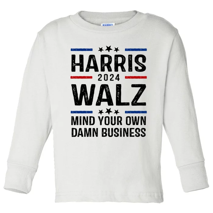 Harris Walz 2024 Mind Your Own Damn Business Toddler Long Sleeve Shirt