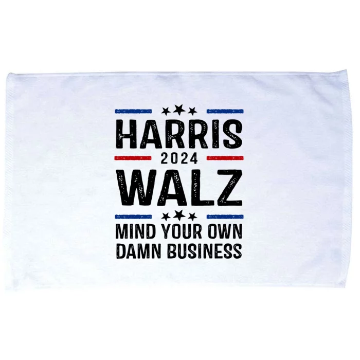 Harris Walz 2024 Mind Your Own Damn Business Microfiber Hand Towel