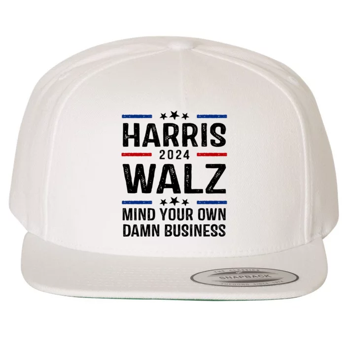 Harris Walz 2024 Mind Your Own Damn Business Wool Snapback Cap