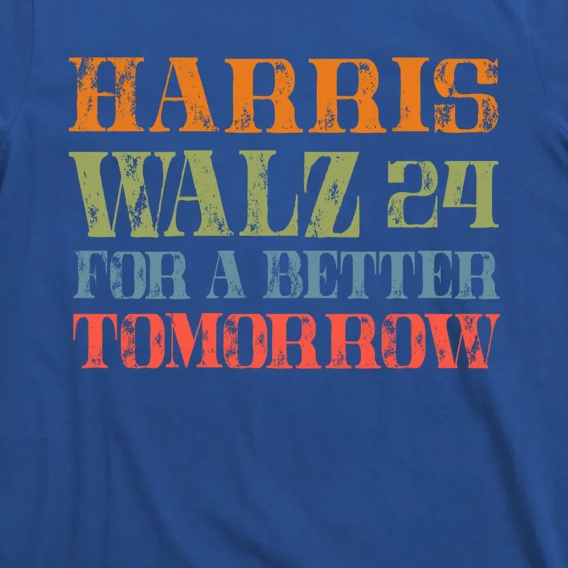 Harris Walz 24 Better Tomorrow Gift T-Shirt