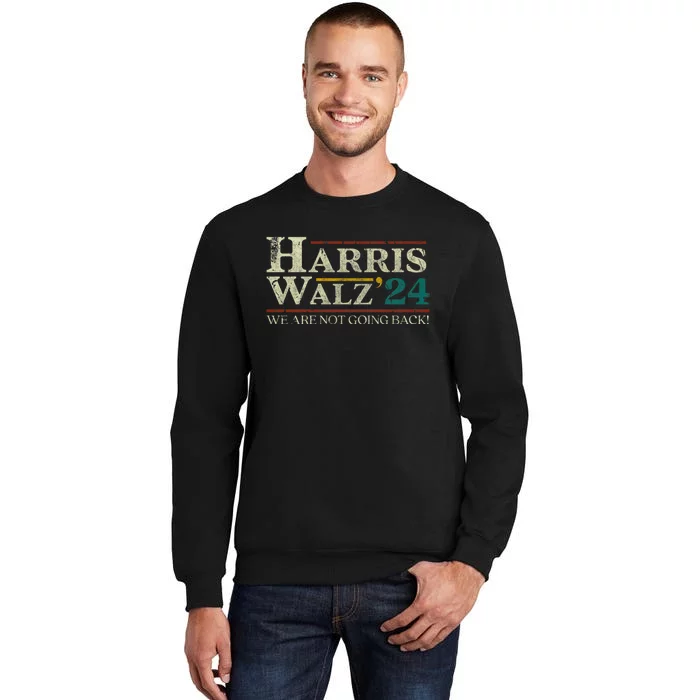 Harris Walz 2024 Election We Are Not Going Back Distressed Tall Sweatshirt