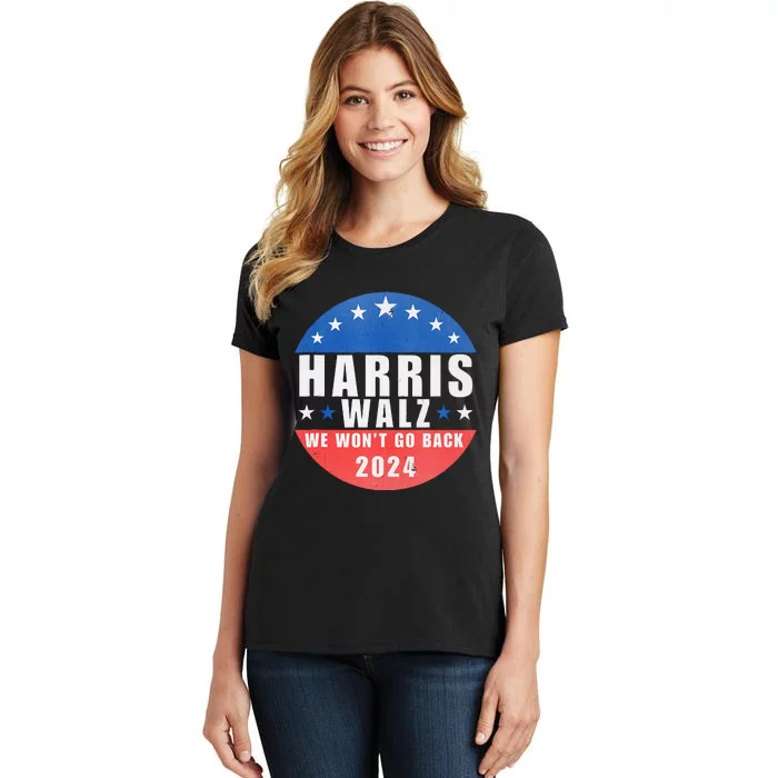 Harris Walz 2024 We WonT Go Back Kamala Harris Women's T-Shirt