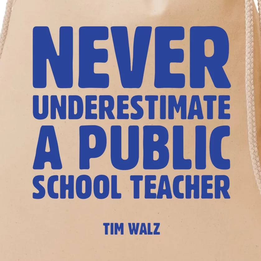 Harris Walz 2024 Never Underestimate A Public School Teacher Drawstring Bag