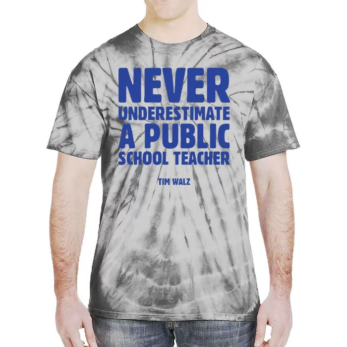 Harris Walz 2024 Never Underestimate A Public School Teacher Tie-Dye T-Shirt