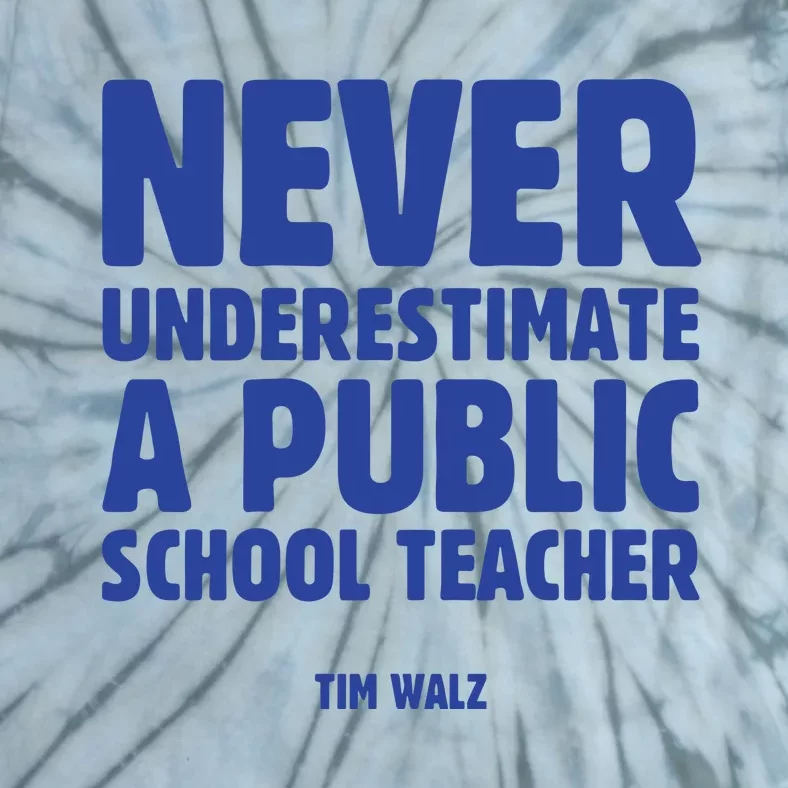 Harris Walz 2024 Never Underestimate A Public School Teacher Tie-Dye T-Shirt