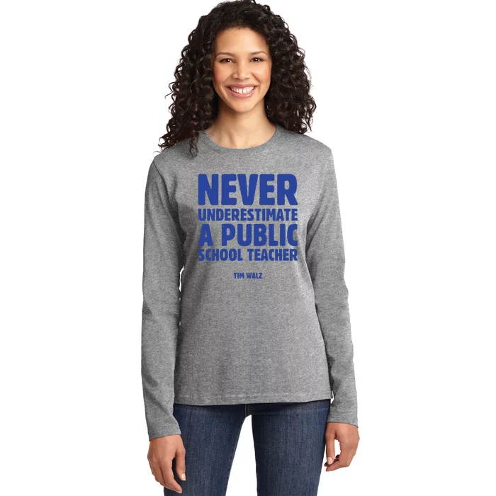 Harris Walz 2024 Never Underestimate A Public School Teacher Ladies Long Sleeve Shirt