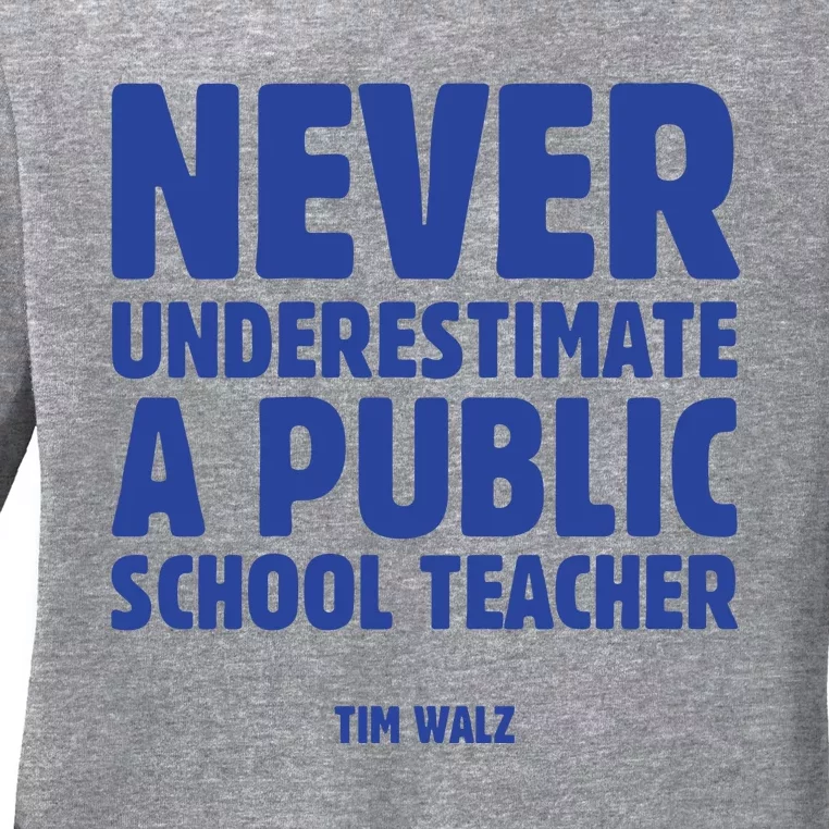 Harris Walz 2024 Never Underestimate A Public School Teacher Ladies Long Sleeve Shirt