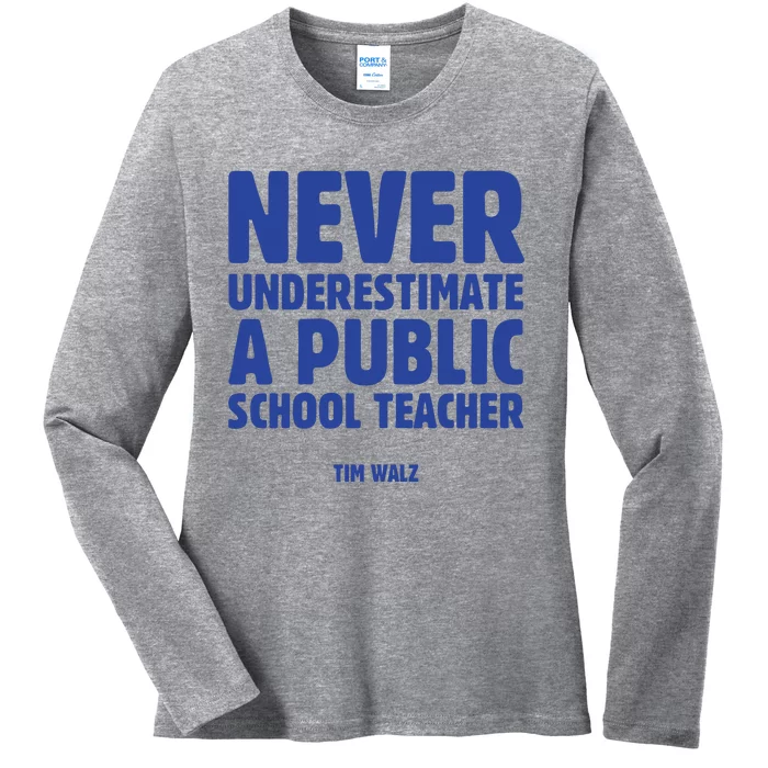 Harris Walz 2024 Never Underestimate A Public School Teacher Ladies Long Sleeve Shirt