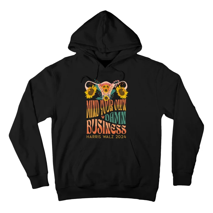 Harris Waltz 2024 Mind Your Own Damn Business Uterus Floral Gift Hoodie