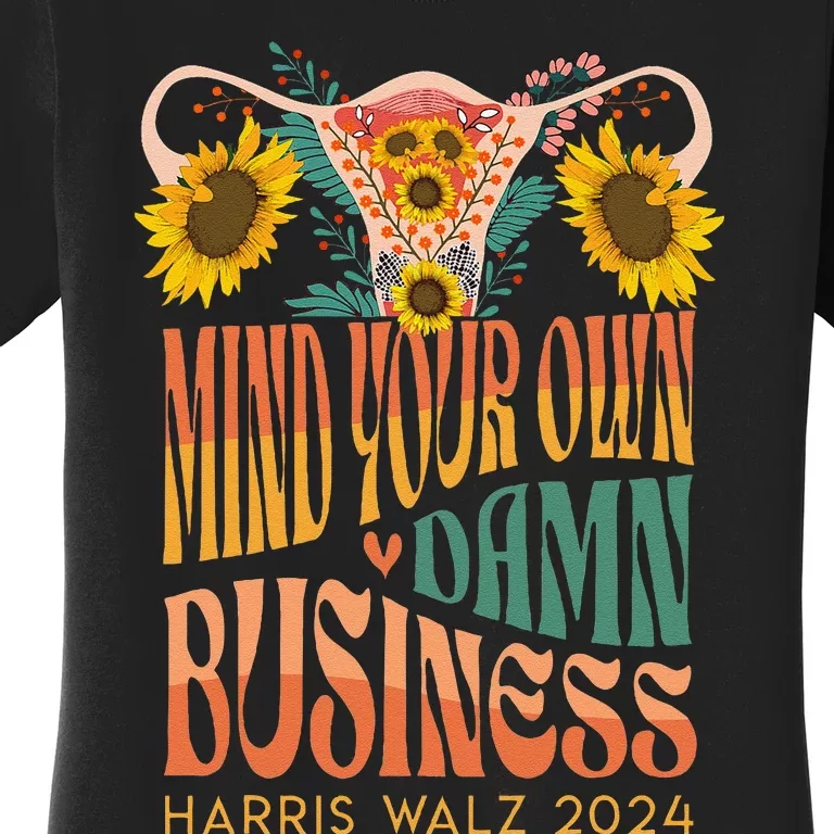 Harris Waltz 2024 Mind Your Own Damn Business Uterus Floral Gift Women's T-Shirt