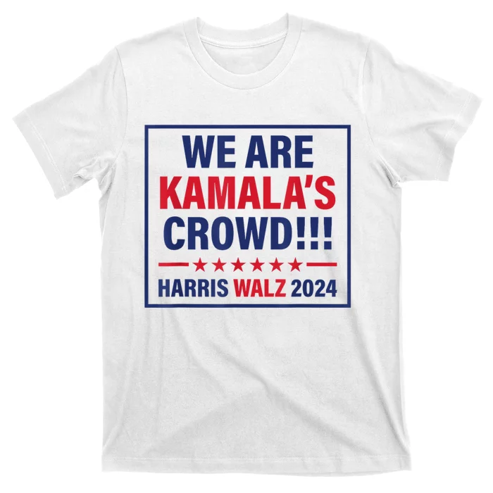 Harris Waltz 2024 We Are Kamals Crowd T-Shirt