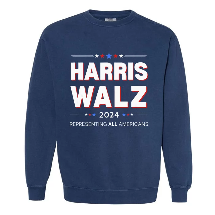 Harris Walz 2024 Kamala Harris Tim Walz Representing All Garment-Dyed Sweatshirt