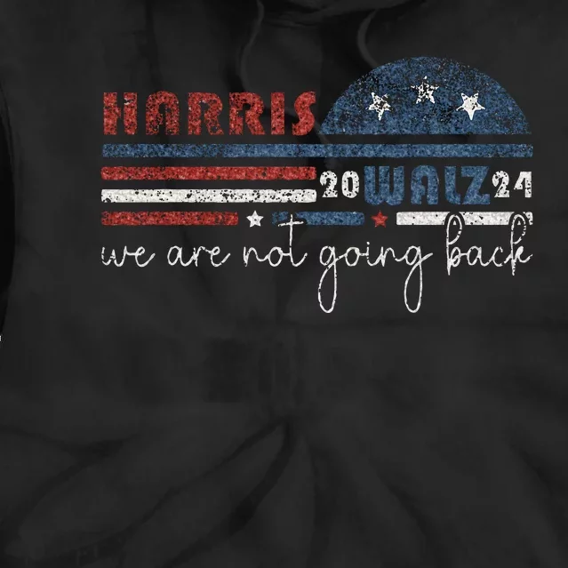 Harris Waltz 2024 Were Not Going Back Retro Tie Dye Hoodie