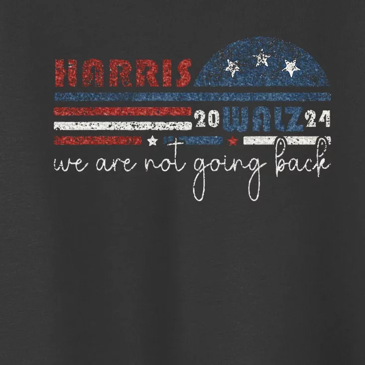 Harris Waltz 2024 Were Not Going Back Retro Toddler T-Shirt