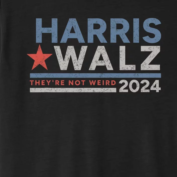 Harris Walz 2024 Kamala Harris Tim Walz Not Weird ChromaSoft Performance T-Shirt