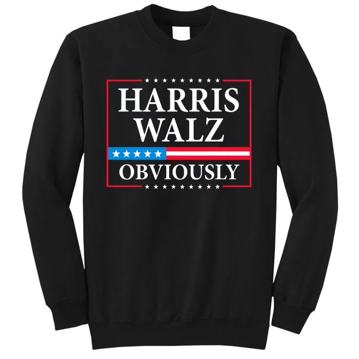 Harris Waltz 2024 Obviously Kamala Harris Tim Walz 2024 Tall Sweatshirt