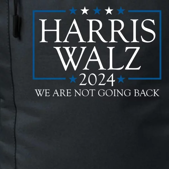 Harris Walz 2024 We Are Not Going Back Election Daily Commute Backpack