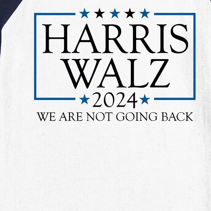 Harris Walz 2024 We Are Not Going Back Election Baseball Sleeve Shirt