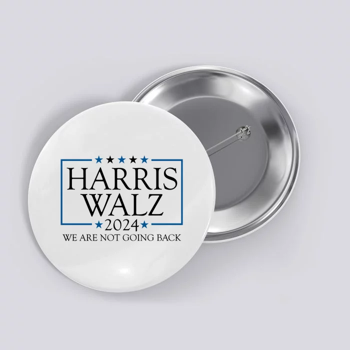 Harris Walz 2024 We Are Not Going Back Election Button