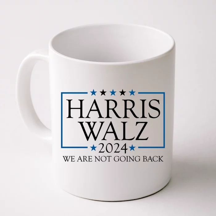 Harris Walz 2024 We Are Not Going Back Election Front & Back Coffee Mug