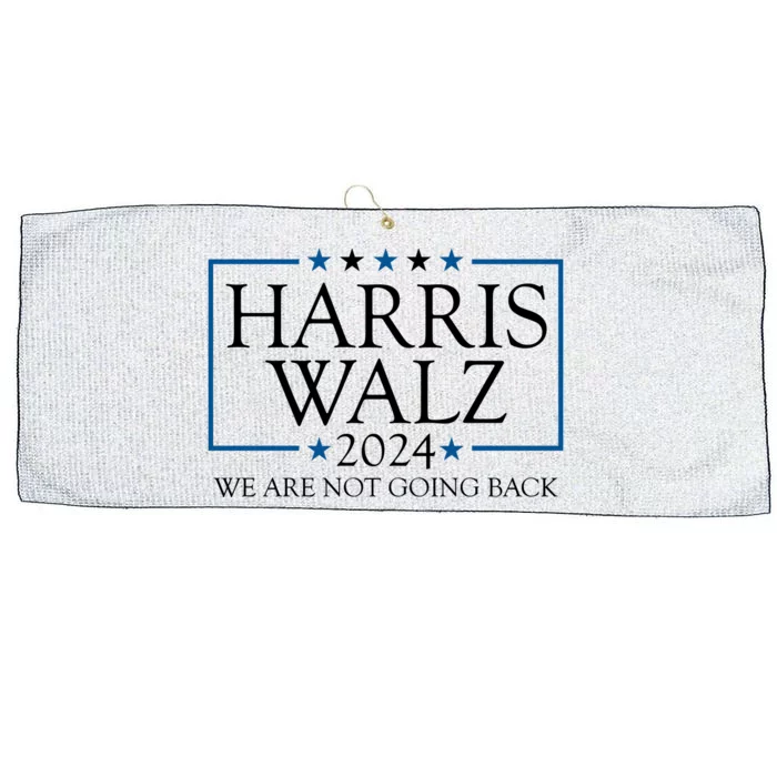 Harris Walz 2024 We Are Not Going Back Election Large Microfiber Waffle Golf Towel