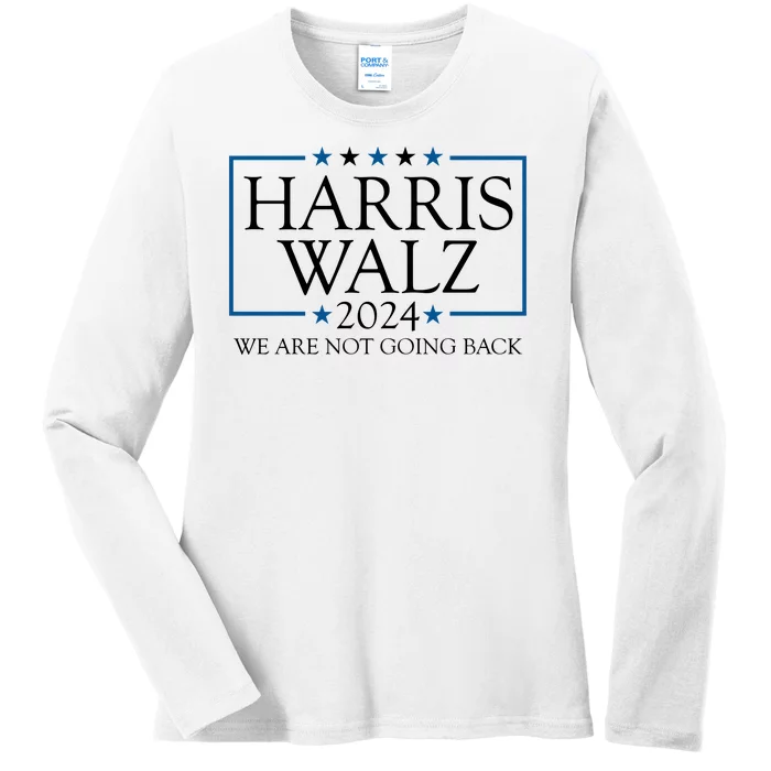 Harris Walz 2024 We Are Not Going Back Election Ladies Long Sleeve Shirt